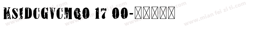 KSIDCGVCMQ0 17 00字体转换